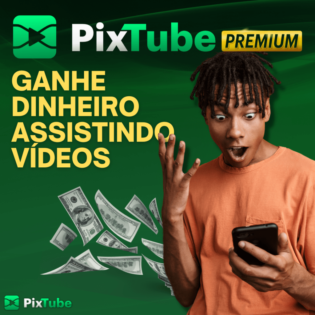 Ganhe dinheiro facilmente assistindo vídeos no PixTube Premium