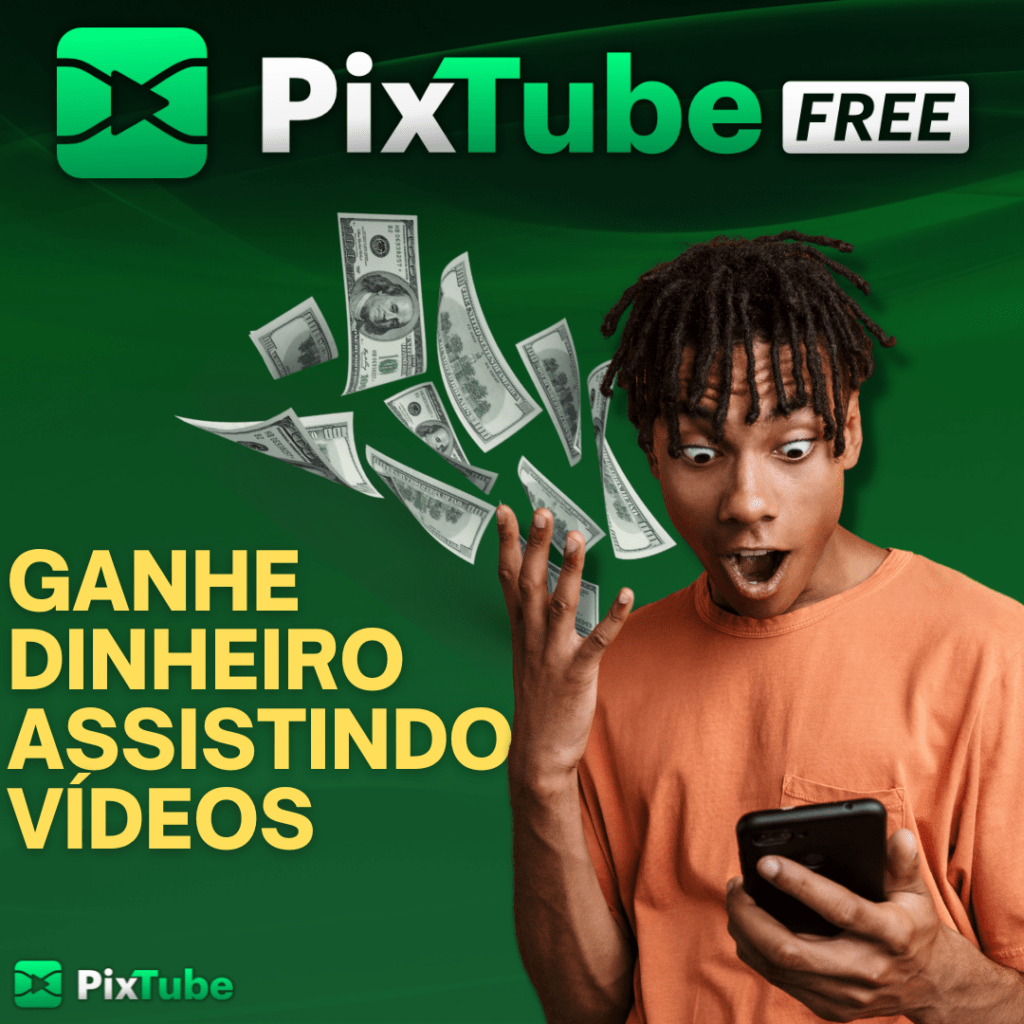 PixTube Free ganhe dinheiro assistindo vídeo