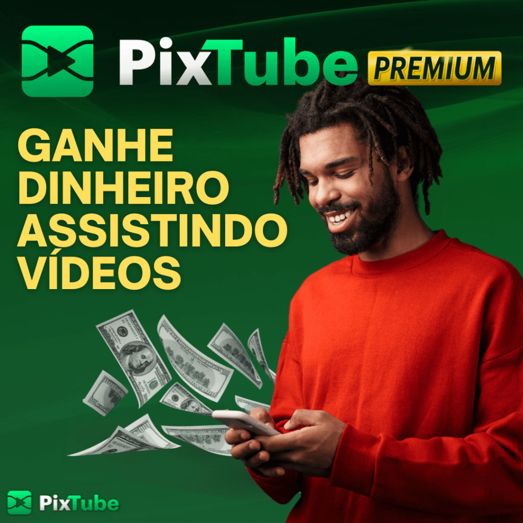 Ganhe Dinheiro Assistindo Vídeos: Com o PixTube Premium